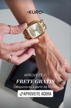 Promoções de Moda em Arapiraca | Aproveite o frete grátis de Euro Relógios | 18/03/2024 - 31/03/2024