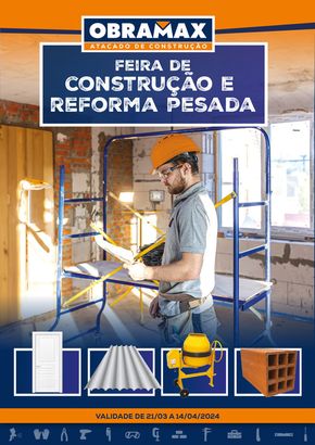 Promoções de Material de Construção | Feira De Construção E Reforma Pesada Obramax de Obramax | 21/03/2024 - 14/04/2024