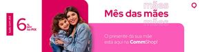 Catálogo Commcenter em Campinas | Mês Das Mães  | 10/05/2024 - 31/05/2024
