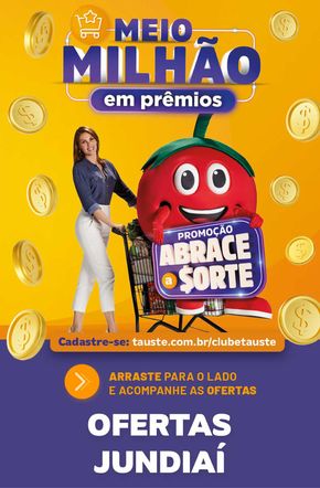 Catálogo Supermercados Tauste em Jundiaí | Ofertas Tauste Campanha Abrace a Sorte Jundiaí | 17/05/2024 - 20/05/2024