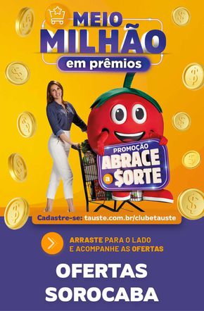 Catálogo Supermercados Tauste em Sorocaba | Ofertas Tauste Campanha Abrace a Sorte Sorocaba | 17/05/2024 - 20/05/2024