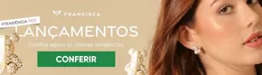 Promoções de Relógios e Joias em Curitiba | Oferta Francisca Joias de Francisca Joias | 04/10/2024 - 31/10/2024