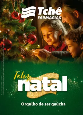 Promoções de Natal em Pinheiro Machado | Encarte Tchê Farmácias de Tchê Farmácias | 02/12/2024 - 31/12/2024