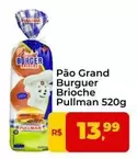 Oferta de Pullman - Pão Grand Burger Brioche por R$13,99 em Tonin Superatacado