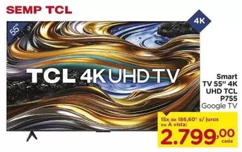 Oferta de TCL - Smart TV 55" 4K UHD TV por R$2799 em Carrefour