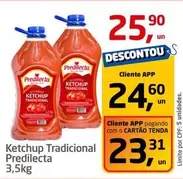 Oferta de Predilecta - Ketchup Tradicional por R$25,9 em Tenda Atacado