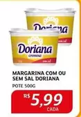 Oferta de Doriana - Margarina Com Ou Sem Sal por R$5,99 em Assaí Atacadista