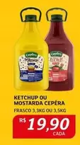 Oferta de Cepêra - Ketchup Ou Mostarda por R$19,9 em Assaí Atacadista