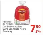 Oferta de Nobre - Recorte De Costela, Carre E Sobrepaleta Suíno Congelado por R$7,9 em Tenda Atacado