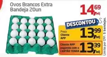 Oferta de Extra - Ovos Brancos Extra Bandeja 20un por R$14,69 em Tenda Atacado