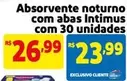 Oferta de Intimus - Absorvente Noturno Com Abas Com 30 Unidades por R$26,99 em Extra