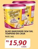 Oferta de Casa - Alho Amascado Sem Sal por R$15,9 em Assaí Atacadista