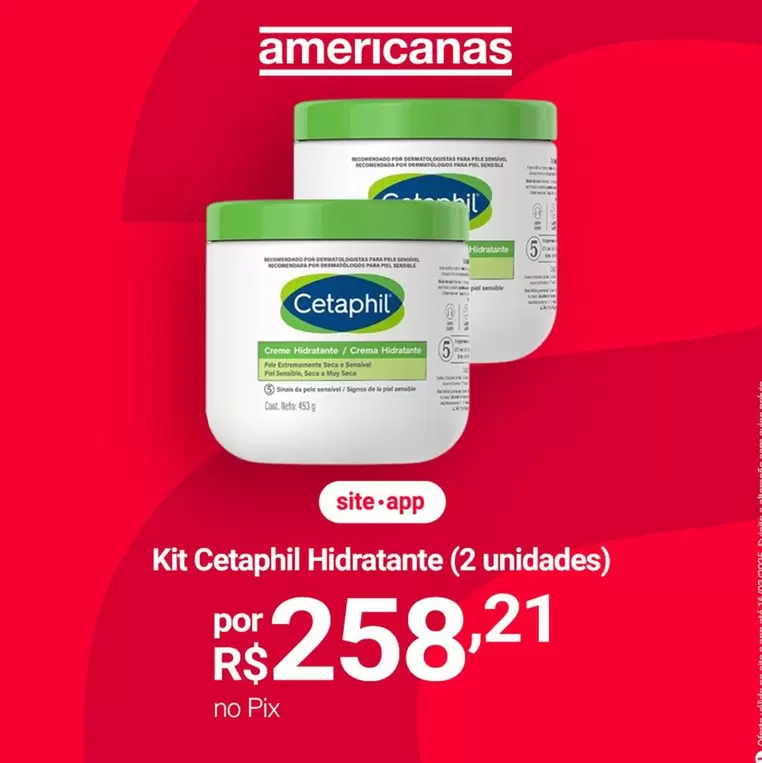 Oferta de Cetaphil - Kit Hidratante (2 Unidades) por R$258,21 em Lojas Americanas