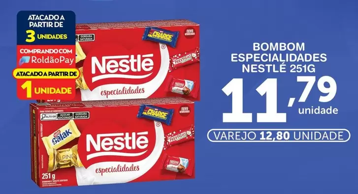Oferta de Nestlé - Bombom Especialidade por R$12,8 em Roldão
