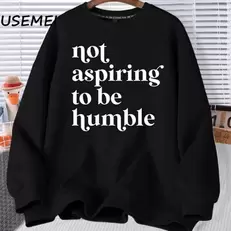 Oferta de Não aspirando para ser humilde moletom feminista mulher roupas menina poder empoderamento com capuz harajuku pulôver casaco de manga longa por R$69,09 em AliExpress