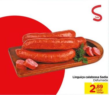 Oferta de Sadia - Linguiça Calabresa por R$2,89 em Carrefour