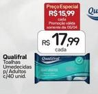 Oferta de Qualifral - Toalhas Umedecidas P/Adultos por R$17,99 em Drogal