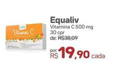 Oferta de Equaliv - Vitamina C 500 Mg 30 Cpr por R$19,9 em Drogal