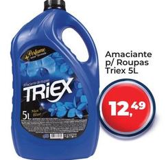 Oferta de Triex - Amaciante /Roupas  por R$12,49 em Tonin Superatacado