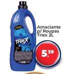 Oferta de Triex - Amaciante P/ Roupas por R$5,39 em Tonin Superatacado