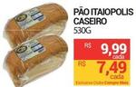Oferta de Caseiro - Pão Itaiopolis  por R$7,49 em Compre Mais