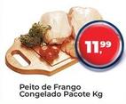 Oferta de Peito De Frango Congelado Pacote por R$11,99 em Tonin Superatacado