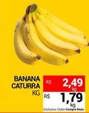 Oferta de Banana Caturra por R$1,79 em Compre Mais