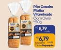 Oferta de Pão Caseiro Matka Vitaminado por R$8,79 em Superpão