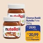 Oferta de Nutella - Creme Avelã por R$29,9 em Superpão