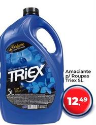 Oferta de Triex - Amaciante P/Roupas por R$12,49 em Tonin Superatacado
