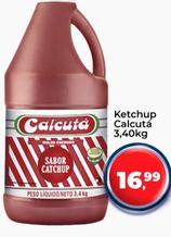Oferta de Calcutá - Ketchup por R$16,99 em Tonin Superatacado