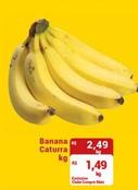 Oferta de Banana Caturra por R$1,49 em Compre Mais