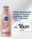 Oferta de Nivea - Hidratante Corporal Beleza Radiante Fps 15 Pele Uniforme por R$16,89 em Drogal