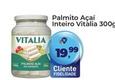 Oferta de Vitalia - Palmito Açaí Inteiro por R$19,99 em Tonin Superatacado