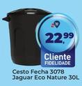 Oferta de Cesto Fecha 3078 Jaguar Eco Nature por R$22,99 em Tonin Superatacado
