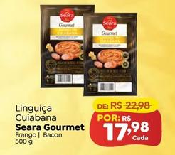 Oferta de Seara - Gourmet Linguiça Cuiabana por R$17,98 em Novo Atacarejo