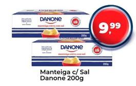 Oferta de Danone - Manteiga C/Sal por R$9,99 em Tonin Superatacado