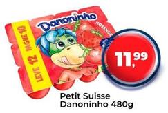 Oferta de Danoninho - Petit Suisse por R$11,99 em Tonin Superatacado