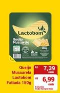 Oferta de Lactobom - Queijo Mussarela por R$7,39 em Compre Mais