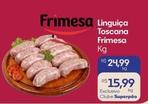 Oferta de Frimesa - Linguica Toscana  por R$15,99 em Superpão