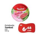 Oferta de Tambaú - Goiabada por R$6,48 em Novo Atacarejo