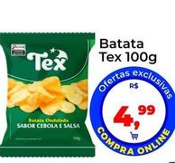 Oferta de Tex - Batata por R$4,99 em Tonin Superatacado