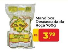 Oferta de DA ROÇA - Mandioca Descascada por R$3,79 em Tonin Superatacado