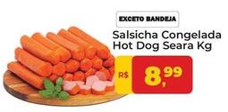 Oferta de Seara - Salsicha Congelada Hot Dog por R$8,99 em Tonin Superatacado