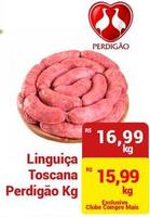 Oferta de Perdigão - Linguiça Toscana por R$16,99 em Compre Mais