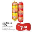 Oferta de Tony - Mortadela por R$7,58 em Novo Atacarejo