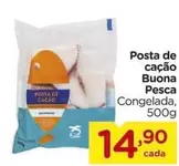 Oferta de Buona Pesca - Posta De Cação por R$14,9 em Carrefour