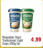 Oferta de Vigor - Requeijão Tradicional/Light Copo por R$4,99 em Spani Atacadista