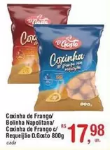 Oferta de De   - Coxinha De Frango/Colinha Napolitana/Coxinha De Frango/Requeijão D.Gosto por R$17,98 em Fort Atacadista