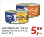 Oferta de Gomes da Costa - Atum Ralado Em Oleo Ou Natural por R$5,99 em Tenda Atacado